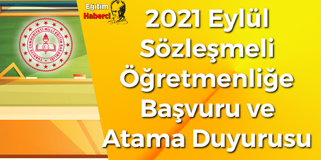 2021 Eylül Sözleşmeli Öğretmenliğe Başvuru ve Atama Duyurusu