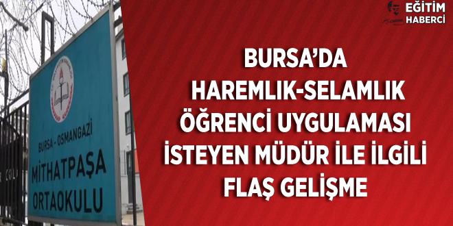 Bursa’da  Haremlik-Selamlık Öğrencİ Uygulaması İsteyen Müdür İle İlgili Flaş Gelişme