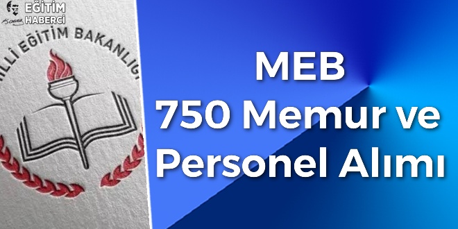MEB 750 Memur ve Personel Alımı 