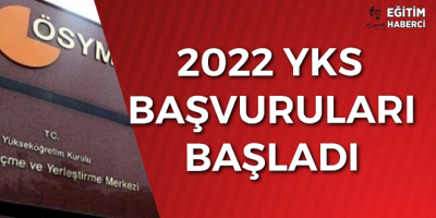 2022 YKS  BAŞVURULARI BAŞLADI