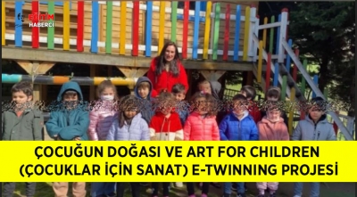 Çocuğun Doğası ve Art For Children (Çocuklar için Sanat) e-Twinning Projesi