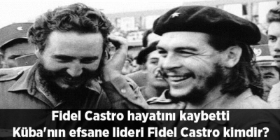 Fidel Castro hayatını kaybetti Küba'nın efsane lideri Fidel Castro kimdir?