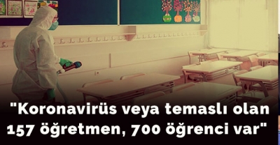 Feray Aytekin Aydoğan:Koronavirüs veya temaslı olan 157 öğretmen, 700 öğrenci var